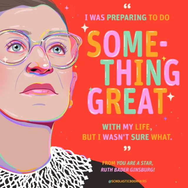 Ruth Bader Ginsburg's quote for Scholastic Book Fairs