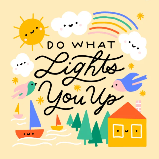 Sun, clouds, rainbow, birds, boats, trees, house, and quote Do What Lights You Up