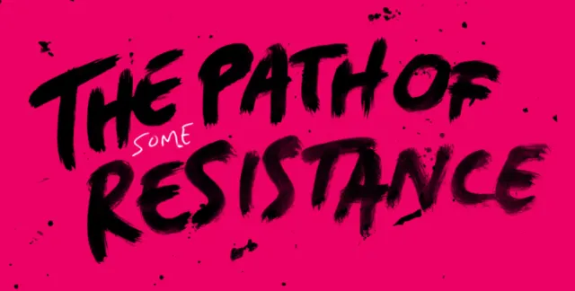 Hand lettered phrase The Some Path of Resistance on bright pink background
