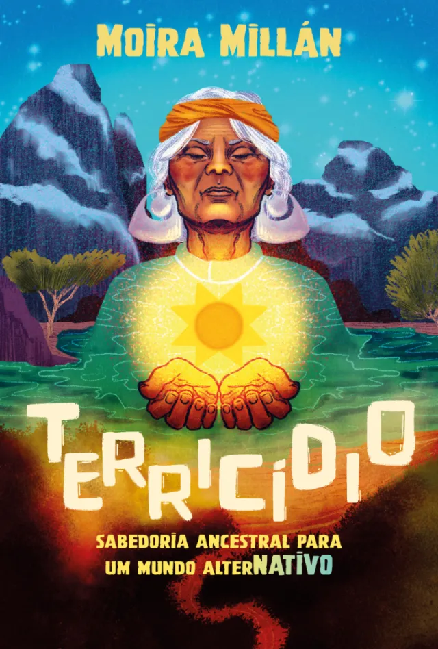 Book cover of Moira Millán holding glowing sun with mountains in background by Tai