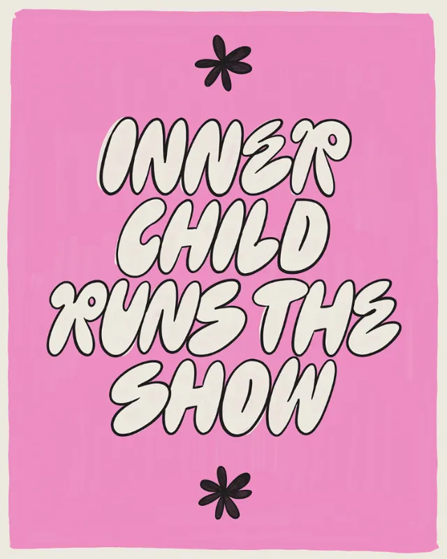 Hand-lettered phrase 'Inner Child Runs The Show' in bold white text on pink