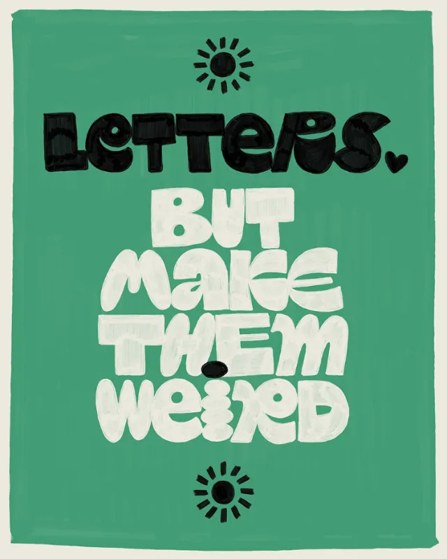 Hand-lettered phrase with black and white text on green background by Mel Cerri