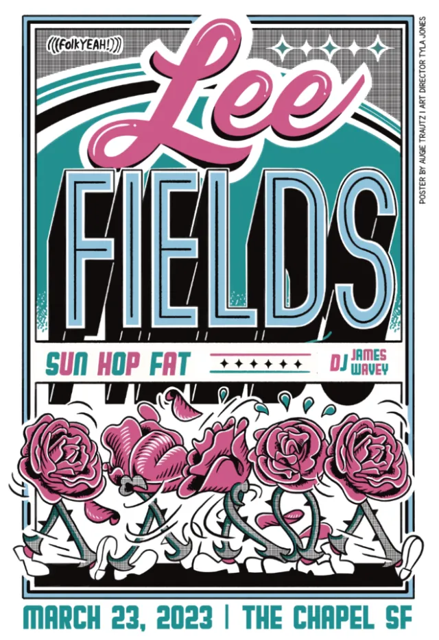 Soul artist Lee Fields concert poster by Augie Trautz with roses and bold text