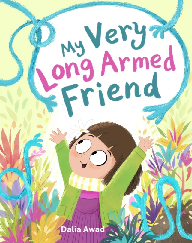 Book cover of My Very Long Armed Friend illustrated by Dalia Awad