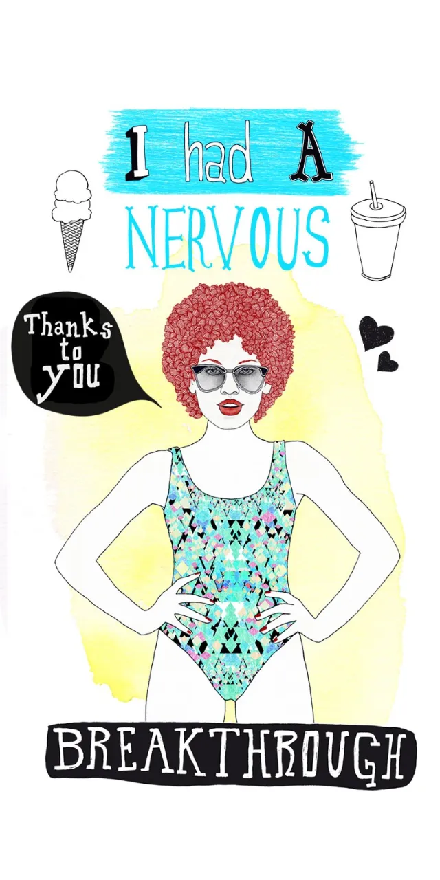 People I had a Nervous breakthrough